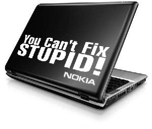 You Can't Fix Stupid