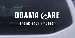Obama Care Thank Your Emperor 