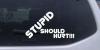 Stupid Should Hurt