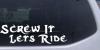 Screw It Lets Ride