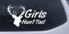 Girls Hunt Too Hunting Decal