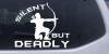 Silent But Deadly Bow Hunting Decal