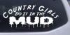 Country Girls Do It In the Mud Decal