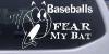Baseballs Fear My Bat Decal