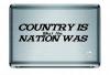 Country Is What This Nation Was