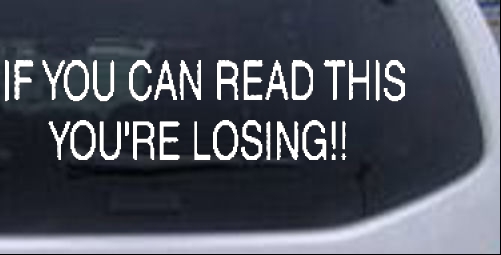 If you can read this you are losing Moto Sports car-window-decals-stickers
