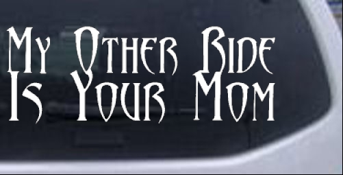 my other ride is your mom Words car-window-decals-stickers