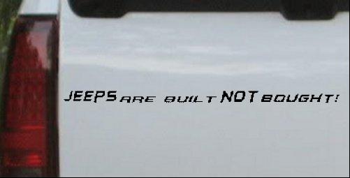 JEEPS are built NOT bought!