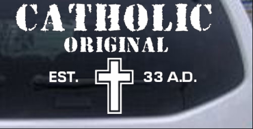 Catholic Original Est. 33 A.D. Christian car-window-decals-stickers