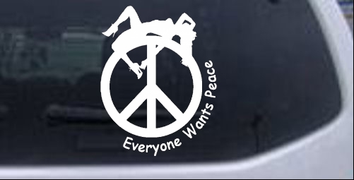 Everyone Wants Peace Sexy car-window-decals-stickers