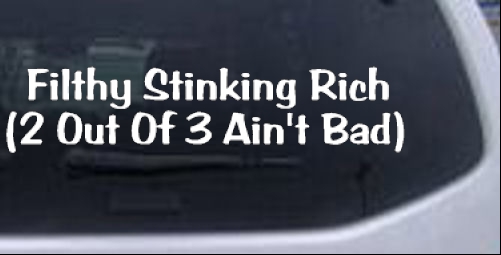 Filthy Stinking Rich Funny car-window-decals-stickers