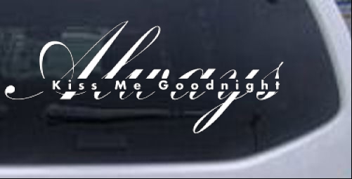 Always Kiss Me Goodnight Wall Decal Girlie car-window-decals-stickers