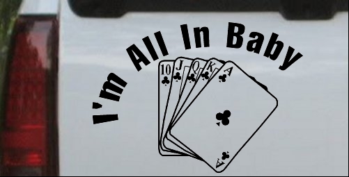 Poker Im All In Baby