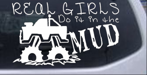 Real Girls Do It In The Mud Off Road car-window-decals-stickers