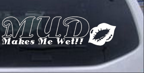Mud Makes Me Wet Off Road car-window-decals-stickers