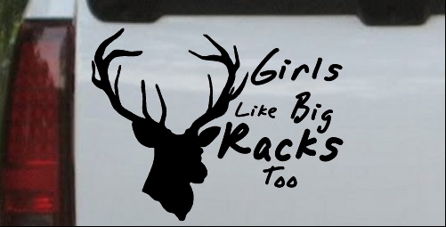 Girls like big Racks Too Hunting Decal