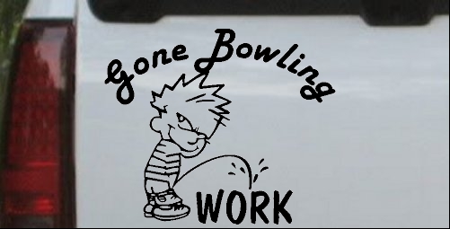 Gone Bowling Pee On Work Decal