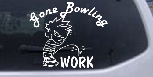 Gone Bowling Pee On Work Decal Sports car-window-decals-stickers