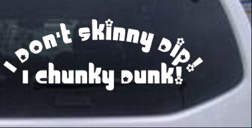 I Dont Skinny Dip Girlie Decal Girlie car-window-decals-stickers