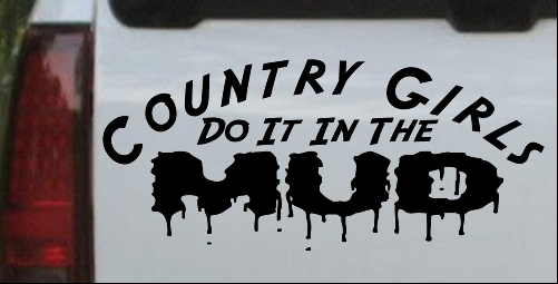 Country Girls Do It In the Mud Decal