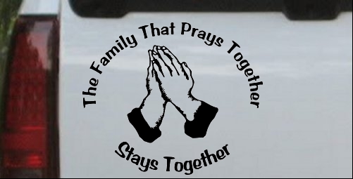 The Family That Prays Together Decal