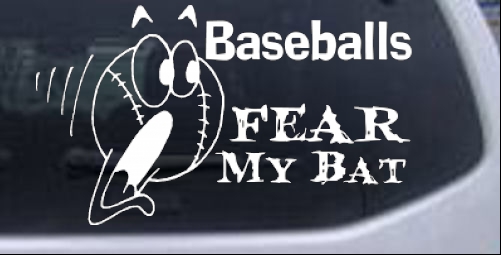 Baseballs Fear My Bat Decal Sports car-window-decals-stickers
