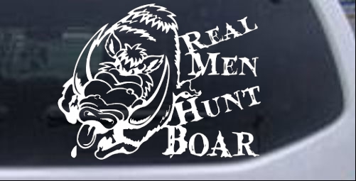 Real Men Hunt Boar Decal Hunting And Fishing car-window-decals-stickers