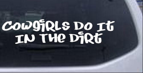 Cowgirls Do It In the Dirt Western car-window-decals-stickers