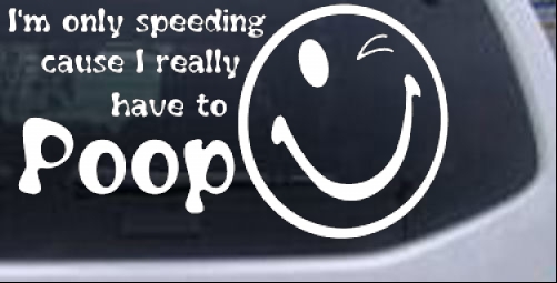 Funny I really have to Poop Funny car-window-decals-stickers