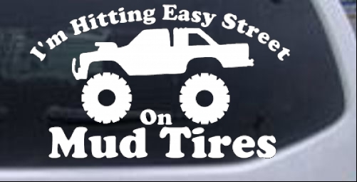 Hitting Easy Street On Mud Tires Country car-window-decals-stickers
