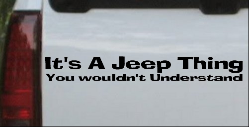Its A Jeep Thing You Wouldnt Understand