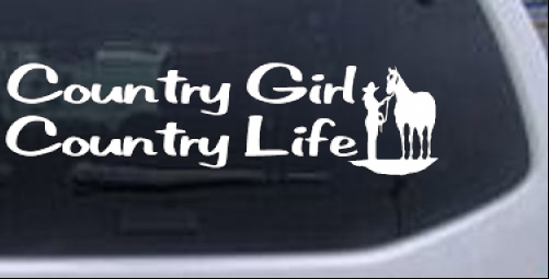 Country Girl Country Life With Horse Country car-window-decals-stickers