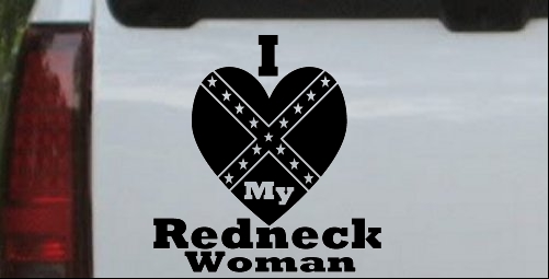 I Love my Redneck Woman