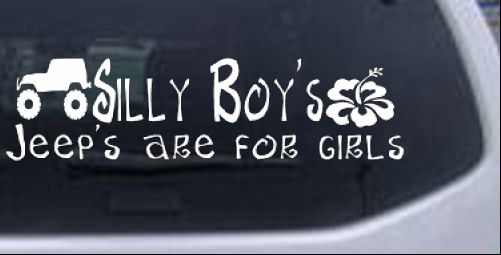 Silly Boys Jeeps are for Girls Off Road car-window-decals-stickers