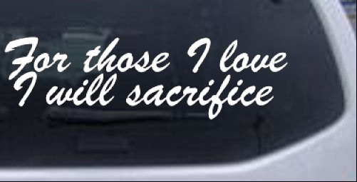 I Will Sacrifice Special Orders car-window-decals-stickers
