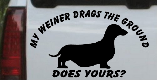 Funny My Weiner Drags The Ground