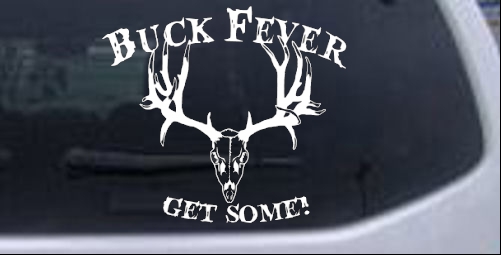 Buck Fever Get Some Hunting And Fishing car-window-decals-stickers