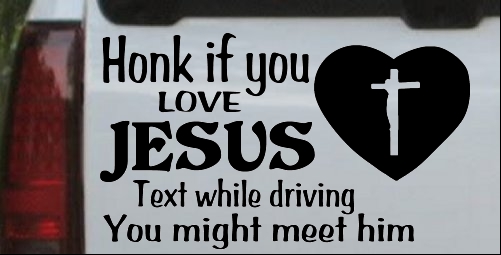 Honk Love Jesus Text To Meet Him
