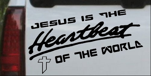Jesus Is The Heartbeat Of The World