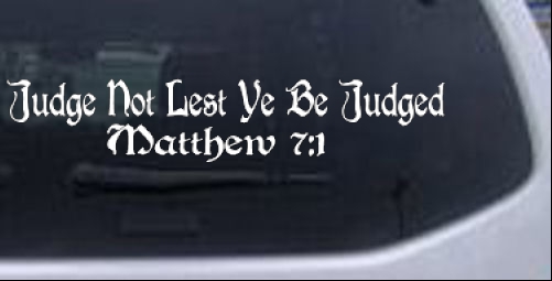 Judge Not Lest Ye Be Judged Christian car-window-decals-stickers