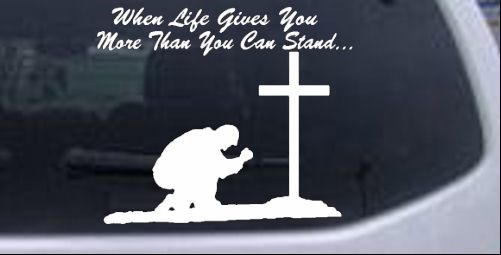 When LIfe Gives You More Than You Can Stand Christian car-window-decals-stickers