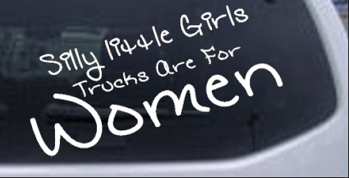 Silly Little Girls Trucks Are For Women Off Road car-window-decals-stickers