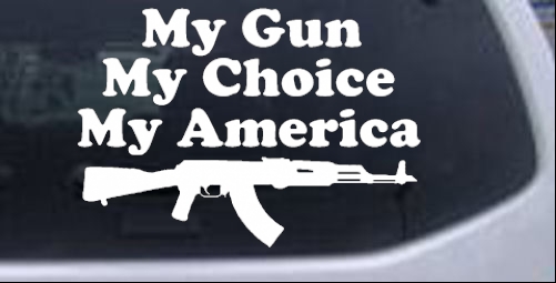 My Gun My Choice My America AK 47 Hunting And Fishing car-window-decals-stickers