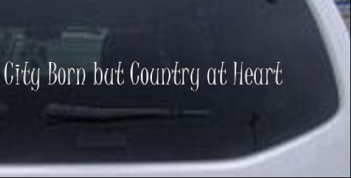 City Born But Country At Heart Country car-window-decals-stickers