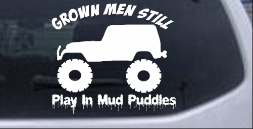 Grown Men Still Play In The Mud Jeep Off Road car-window-decals-stickers