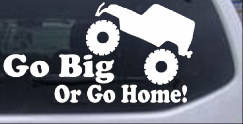 Go Big Or Go Home Jeep Off Road car-window-decals-stickers