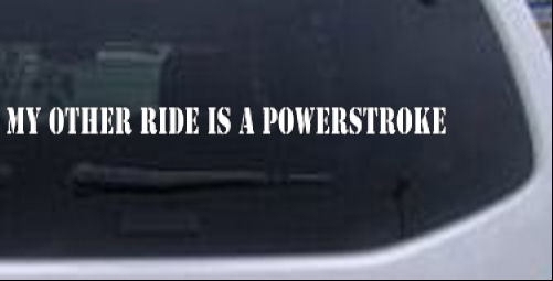MY OTHER RIDE IS A POWERSTROKE Off Road car-window-decals-stickers