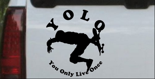 YOLO You Only Live Once Skateboard