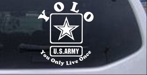 YOLO You Only Live Once Army Military car-window-decals-stickers