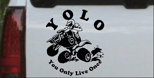 YOLO You Only Live Once Fourwheeler